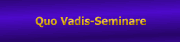 Zu den Quo Vadis-Seminaren